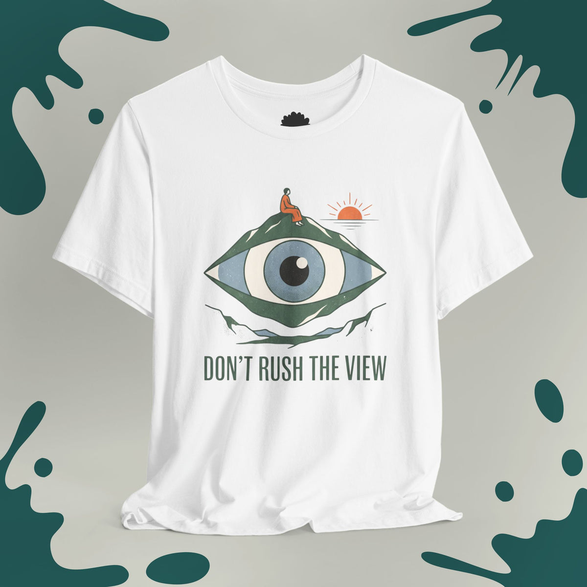 Don't Rush The View T-Shirt