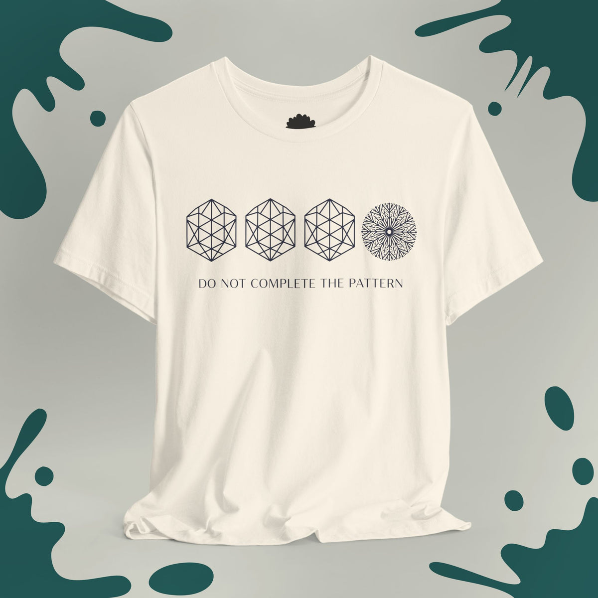 Do Not Complete The Pattern T-Shirt