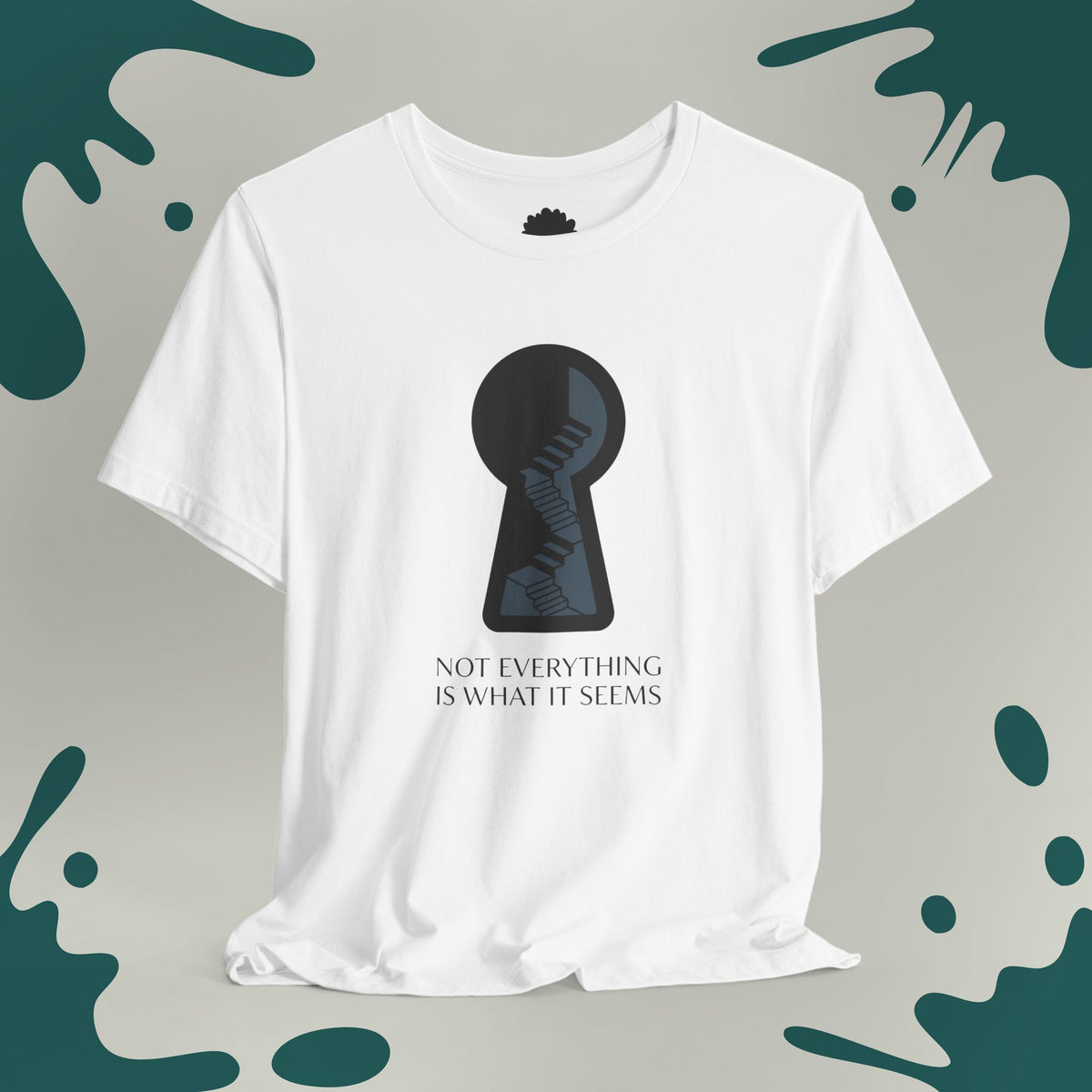 Not Everything Is What It Seems T-Shirt