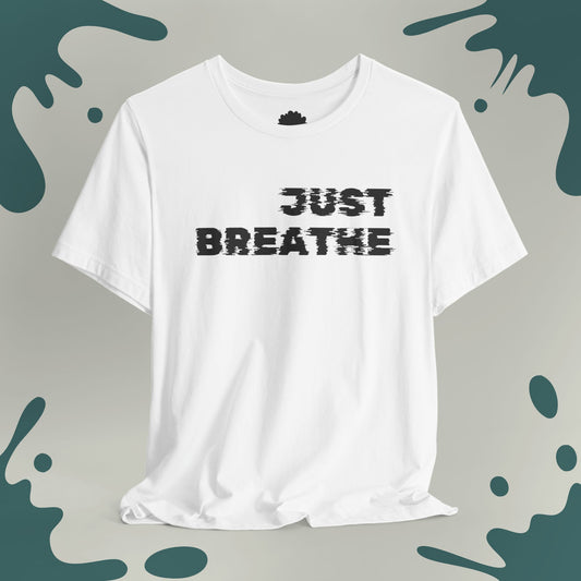 Just Breathe T-Shirt