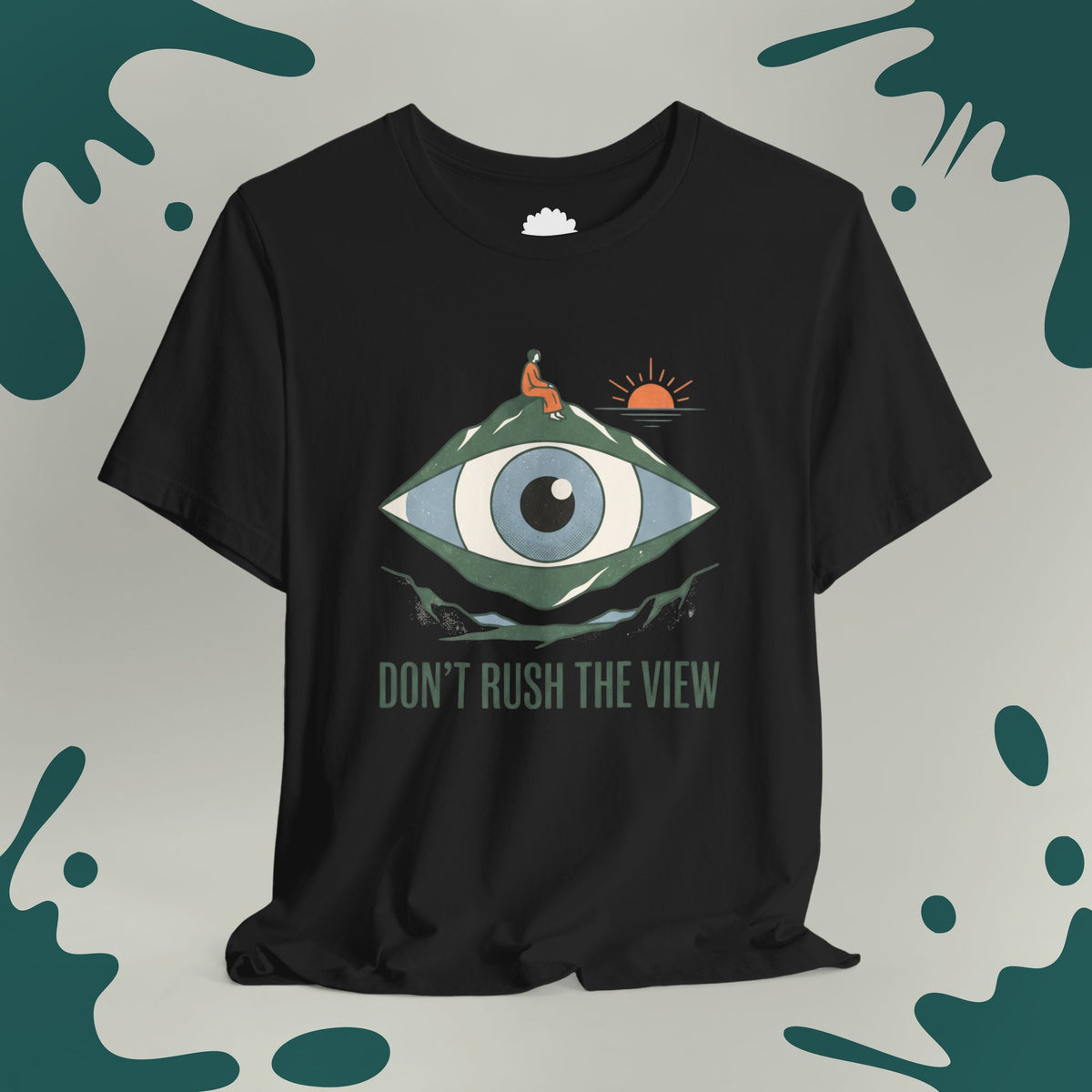 Don't Rush The View T-Shirt