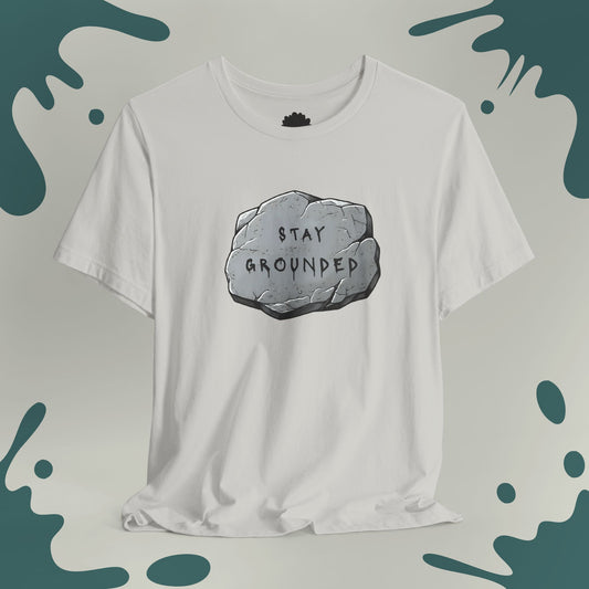 Stay Grounded T-Shirt