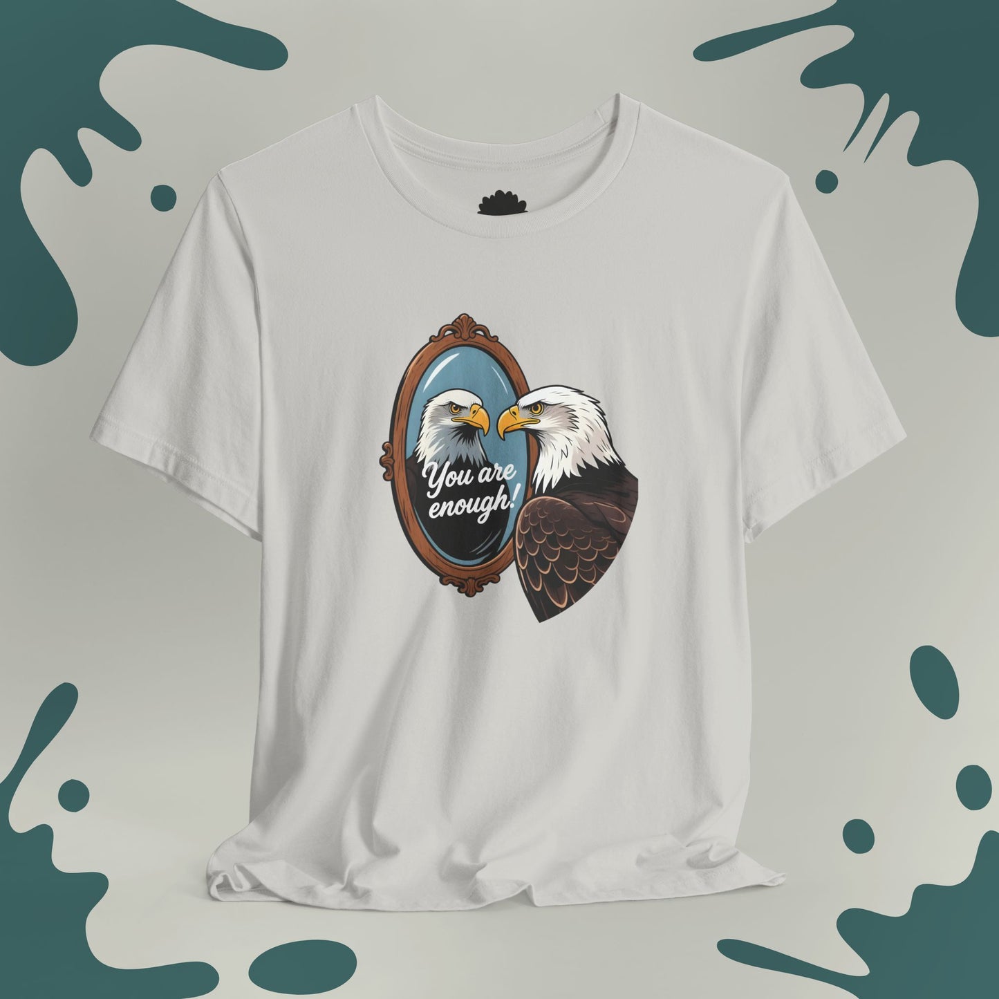 You Are Enough T-Shirt