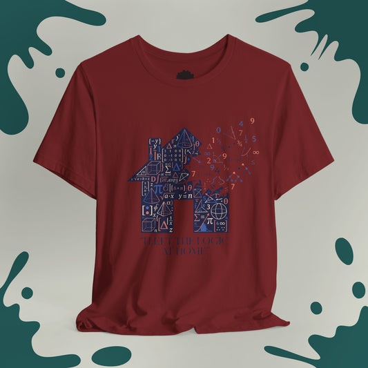 I Left The Logic At Home T-Shirt