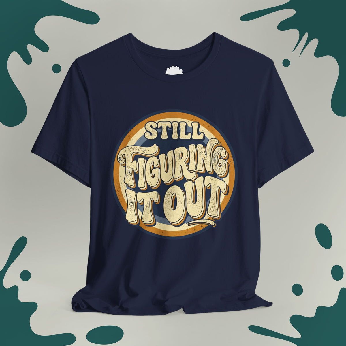 Still Figuring It Out T-Shirt