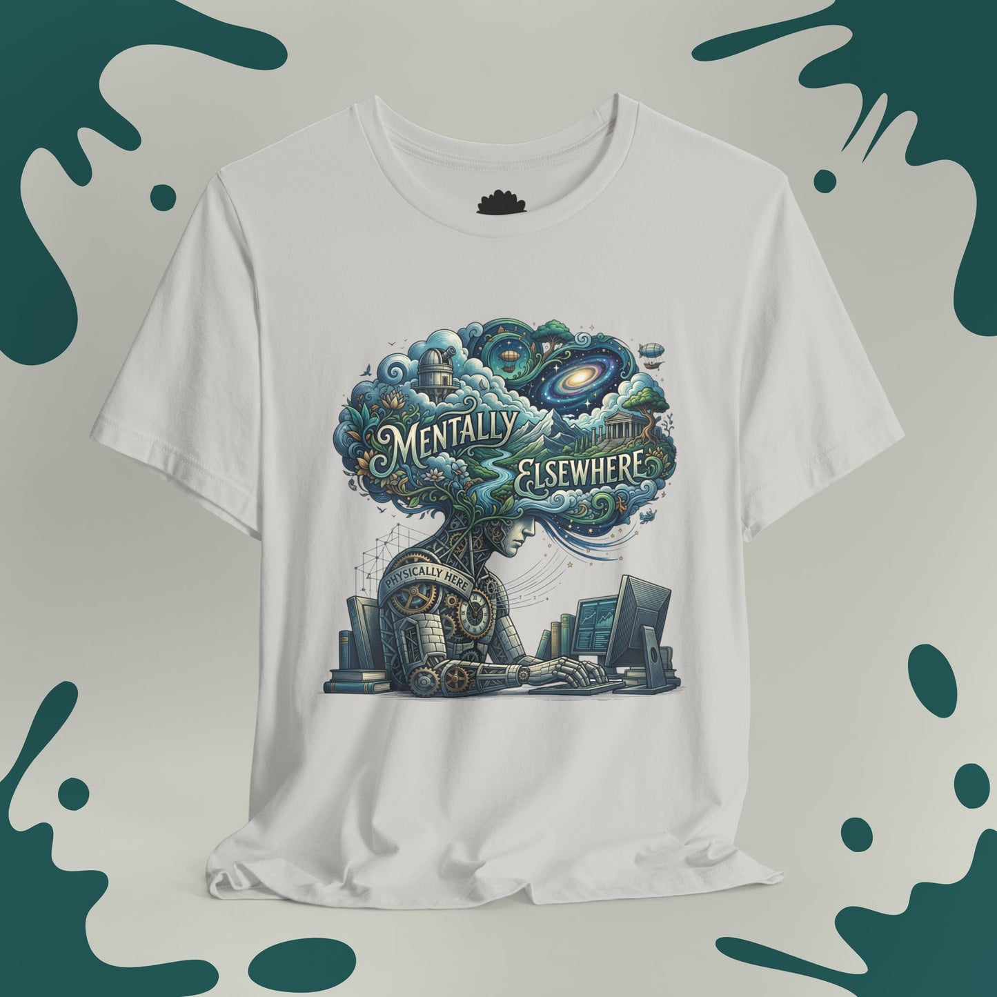 Physically Here, Mentally Elsewhere T-Shirt