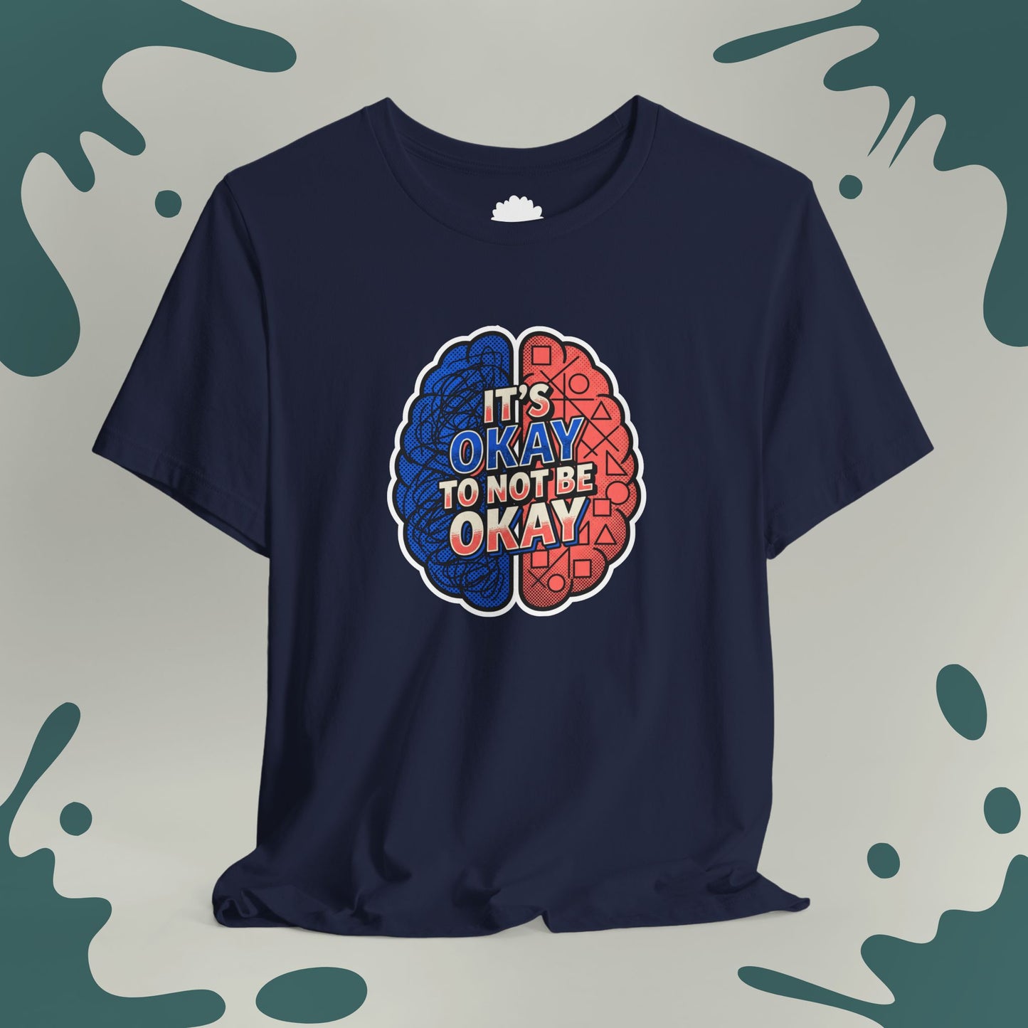 It's Okay To Not Be Okay T-Shirt
