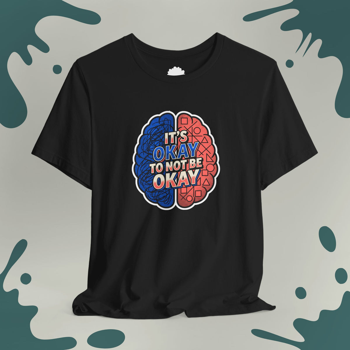 It's Okay To Not Be Okay T-Shirt