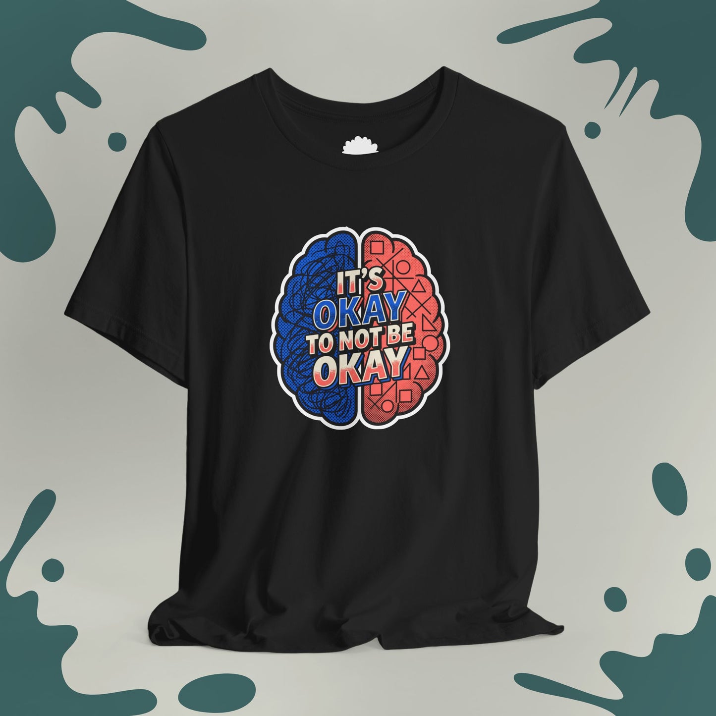 It's Okay To Not Be Okay T-Shirt