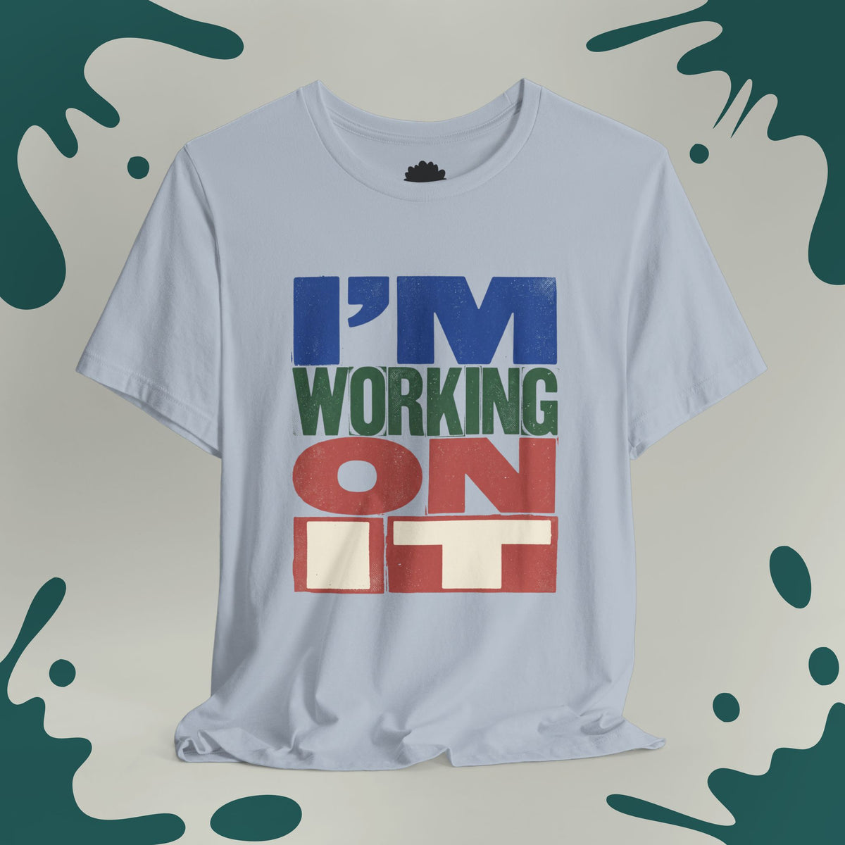 I'm Working On It T-Shirt