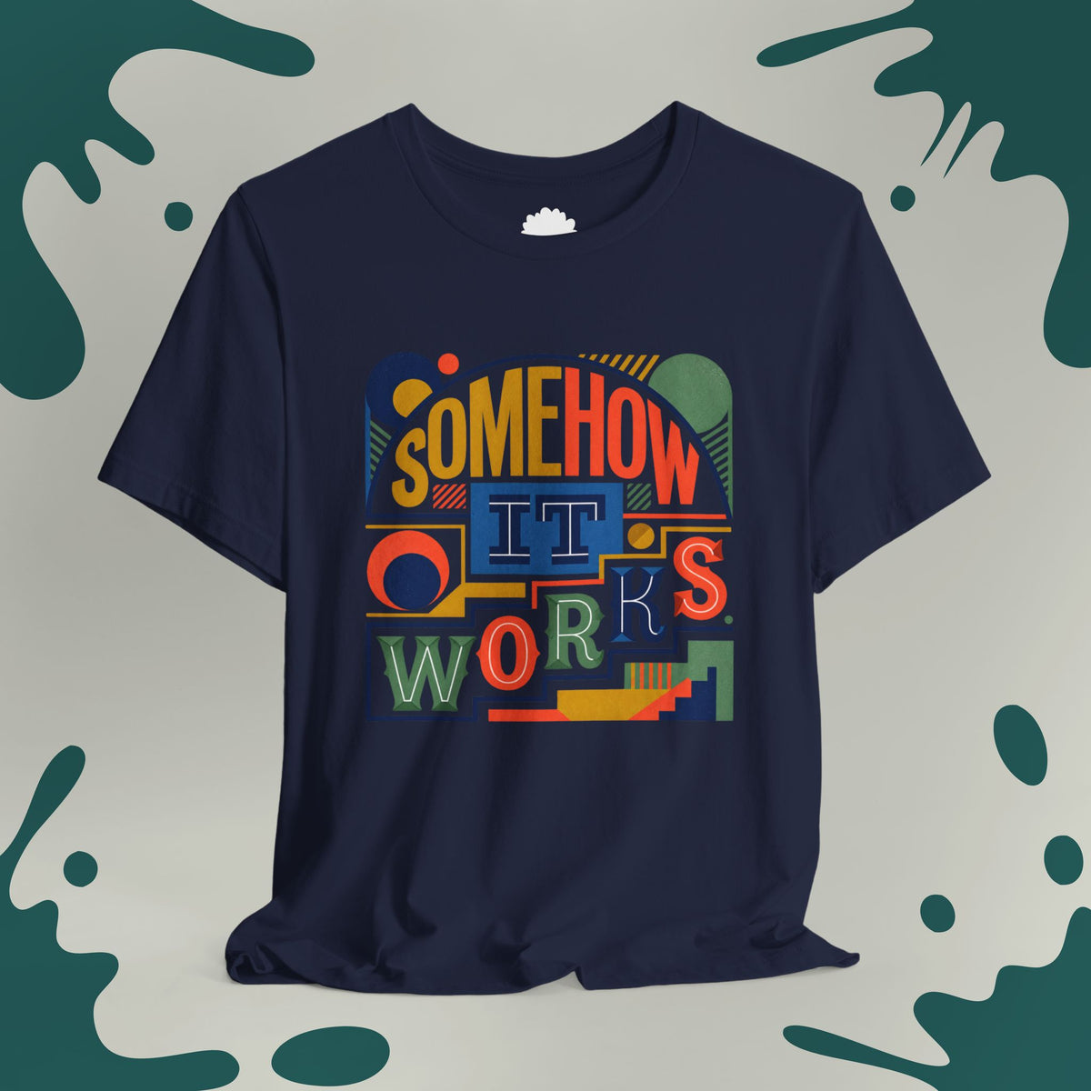 Somehow It Works T-Shirt