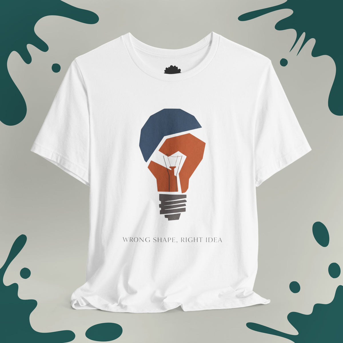 Wrong Shape, Right Idea T-Shirt
