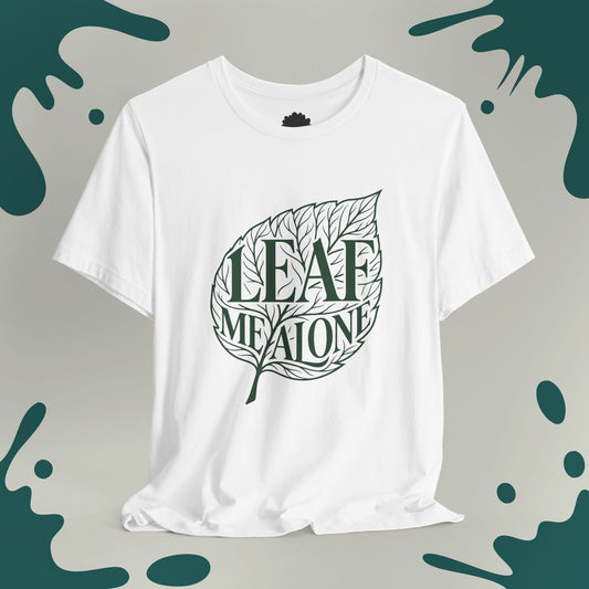 Leaf Me Alone T-Shirt