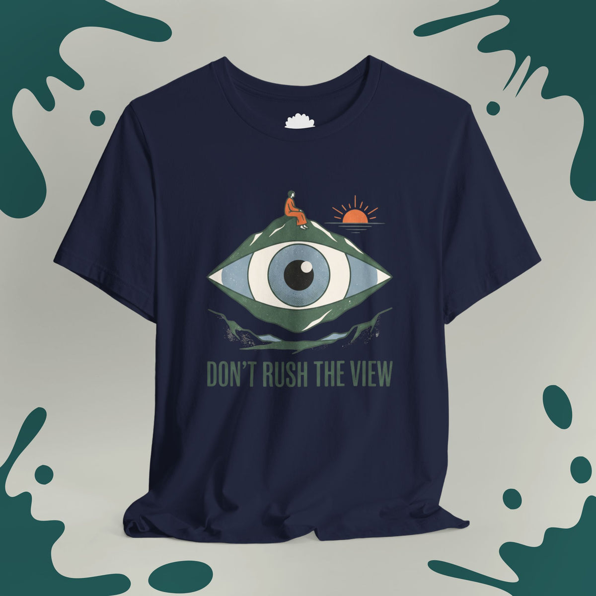 Don't Rush The View T-Shirt