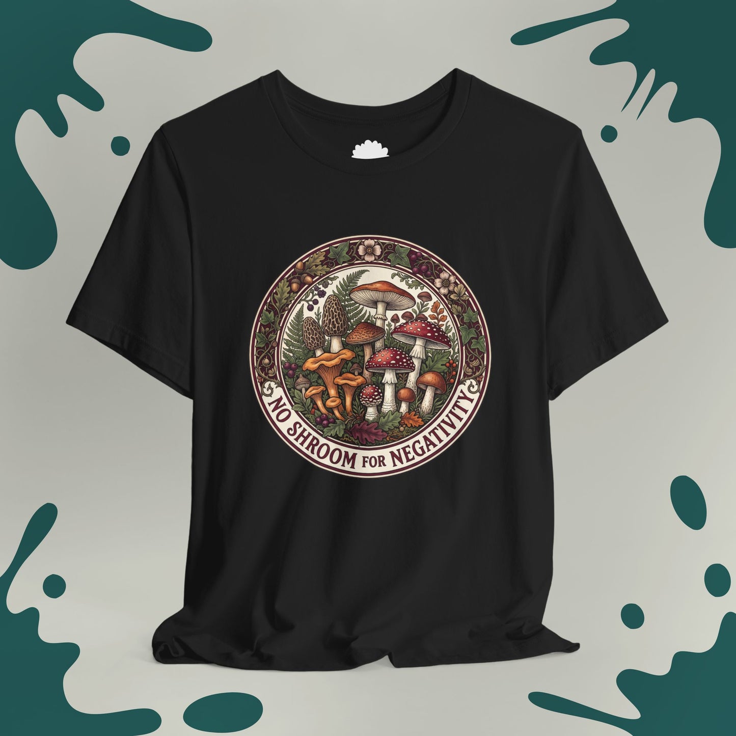 No Shroom for Negativity T-Shirt