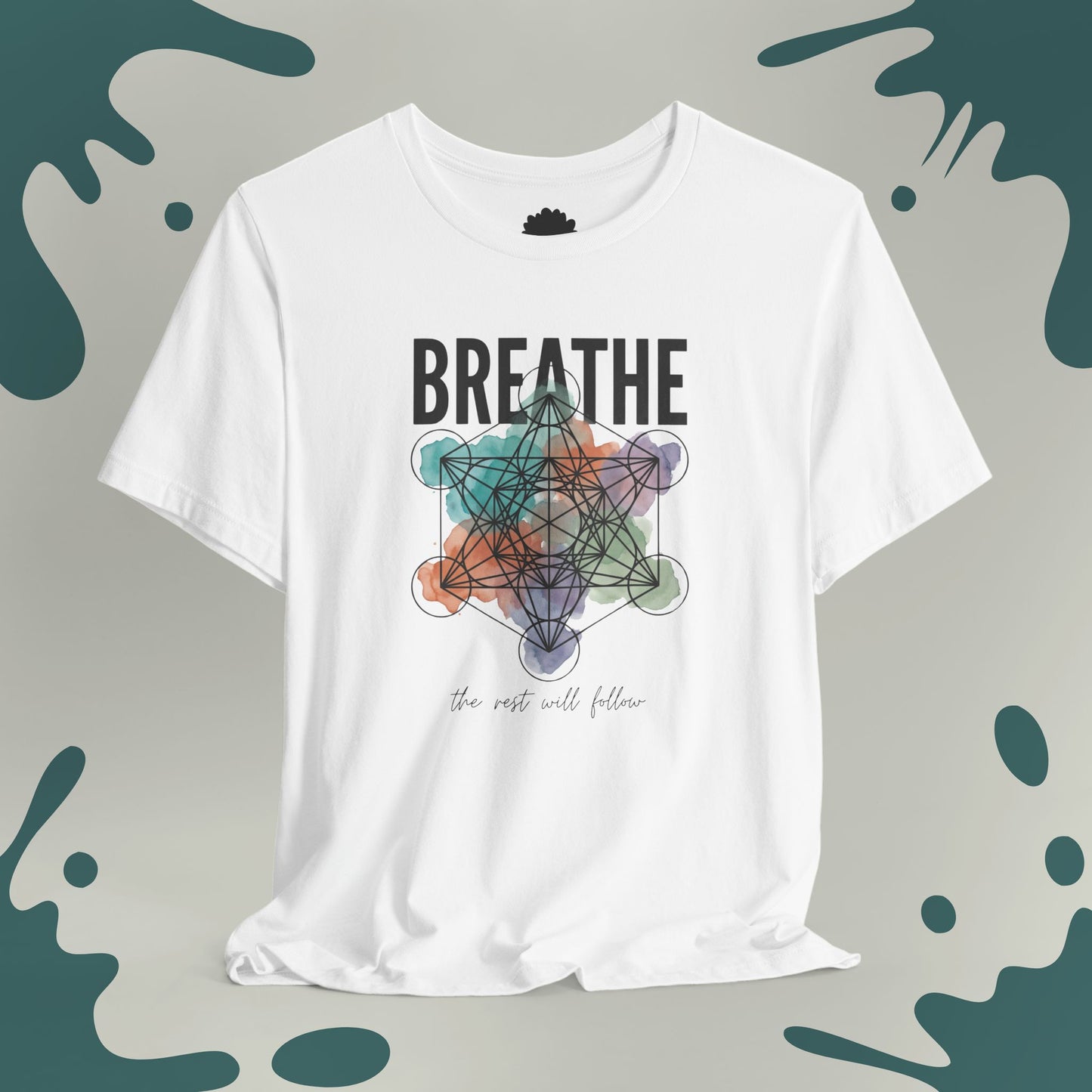 Breathe, The Rest Will Follow T-Shirt