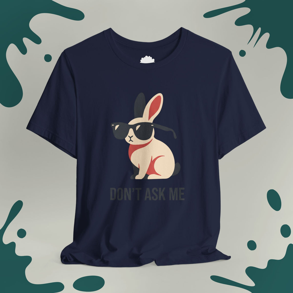 Don't Ask Me T-Shirt