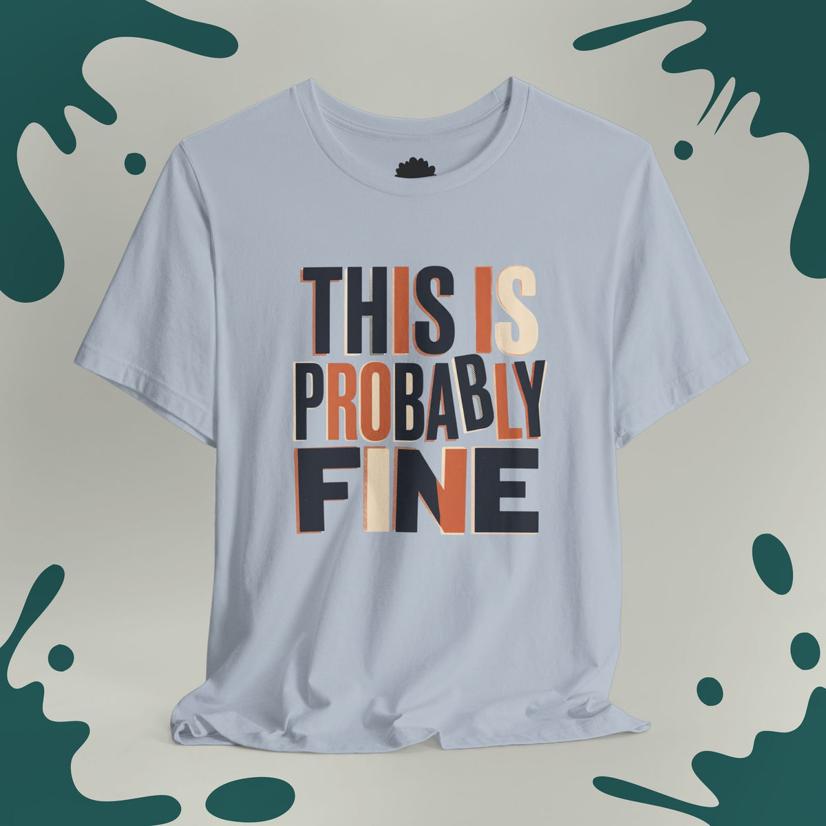 This Is Probably Fine T-Shirt