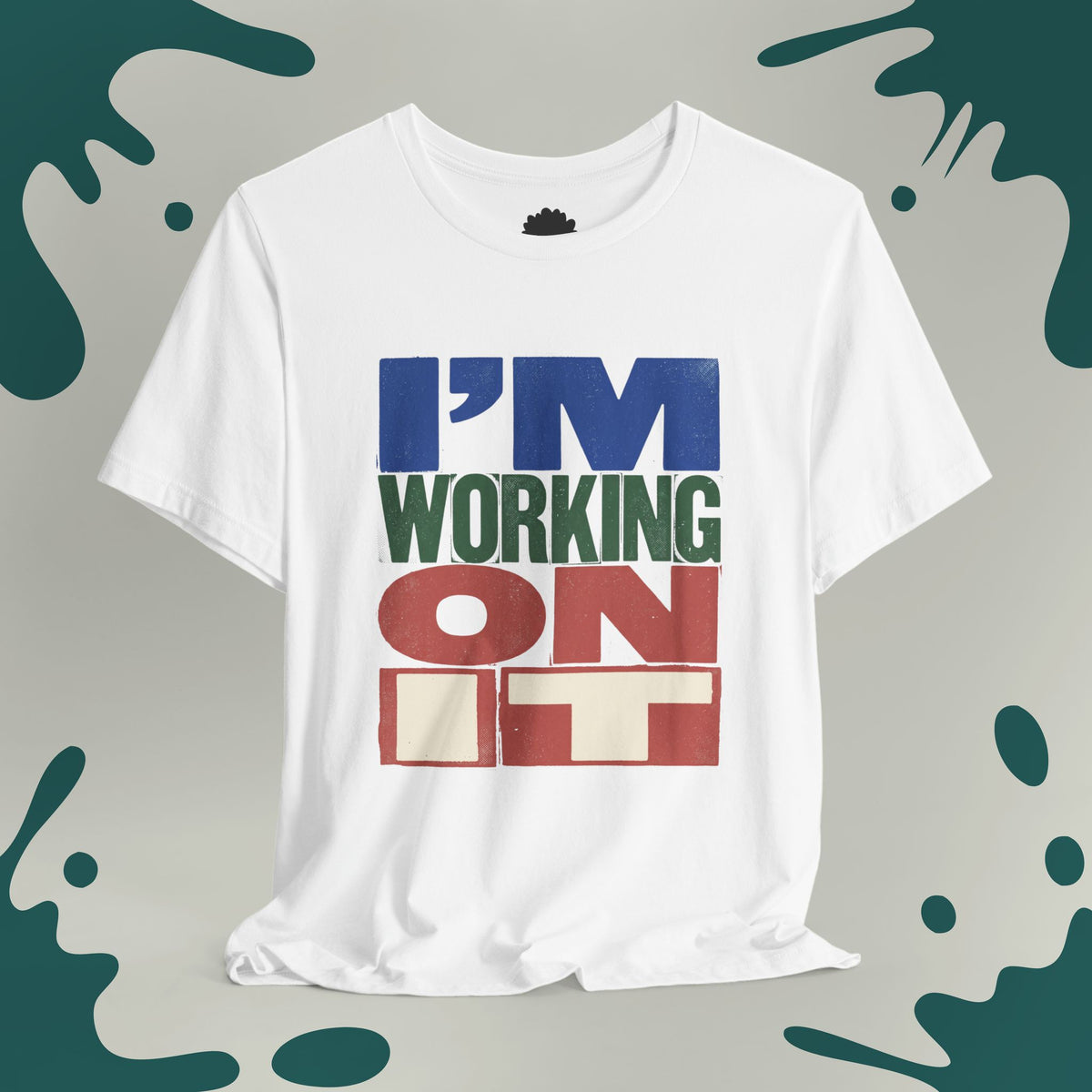I'm Working On It T-Shirt