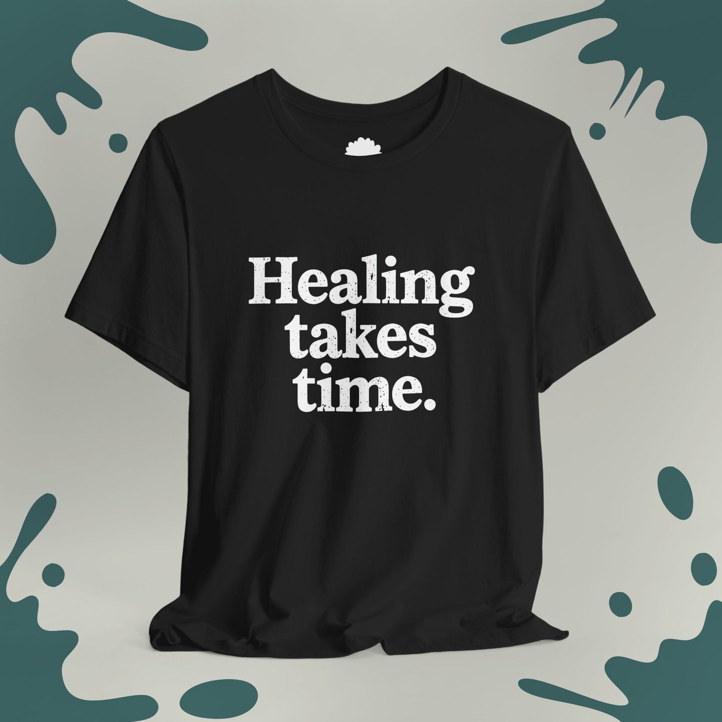 Healing Takes Time T-Shirt
