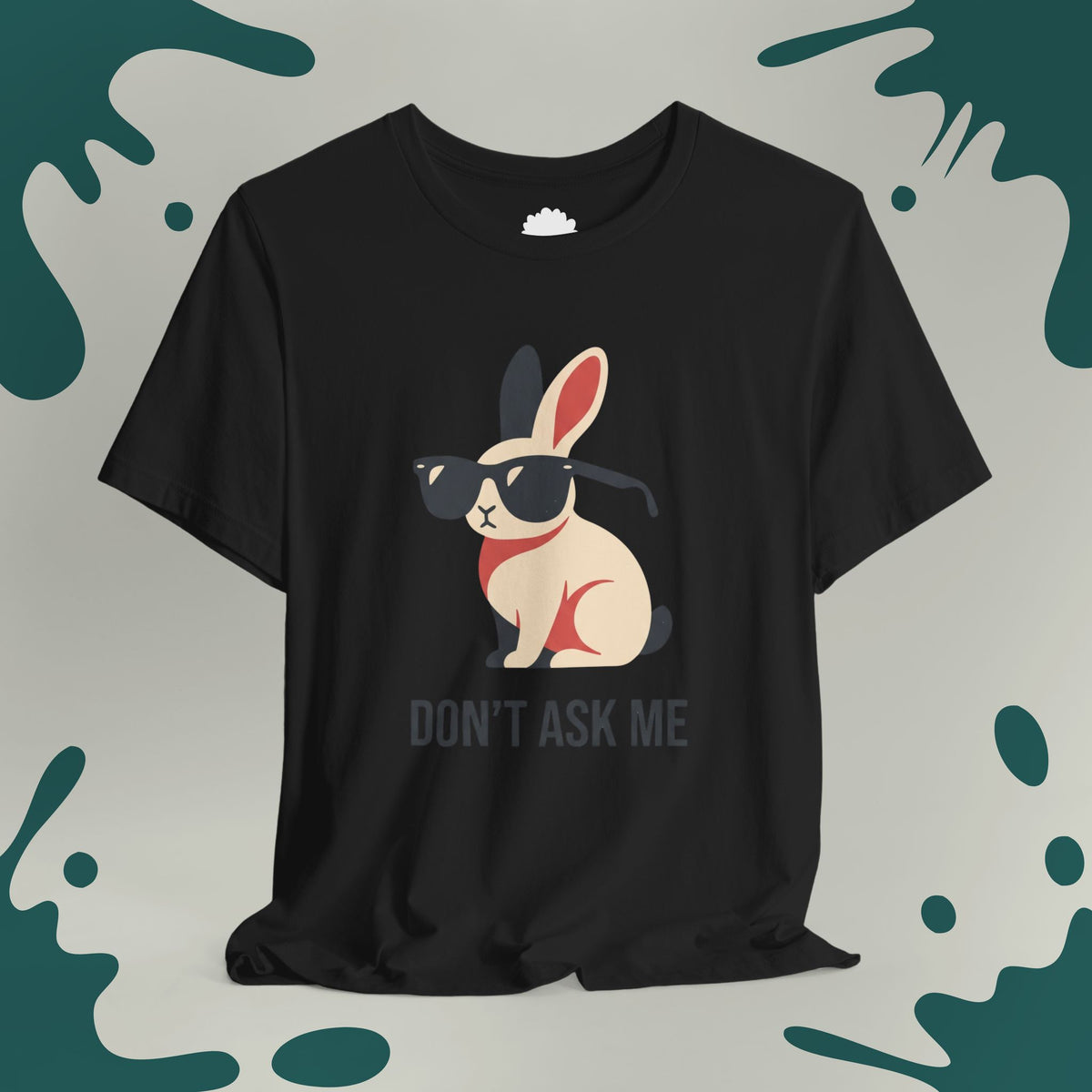 Don't Ask Me T-Shirt