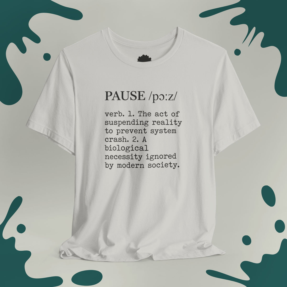 Pause Definition T-Shirt