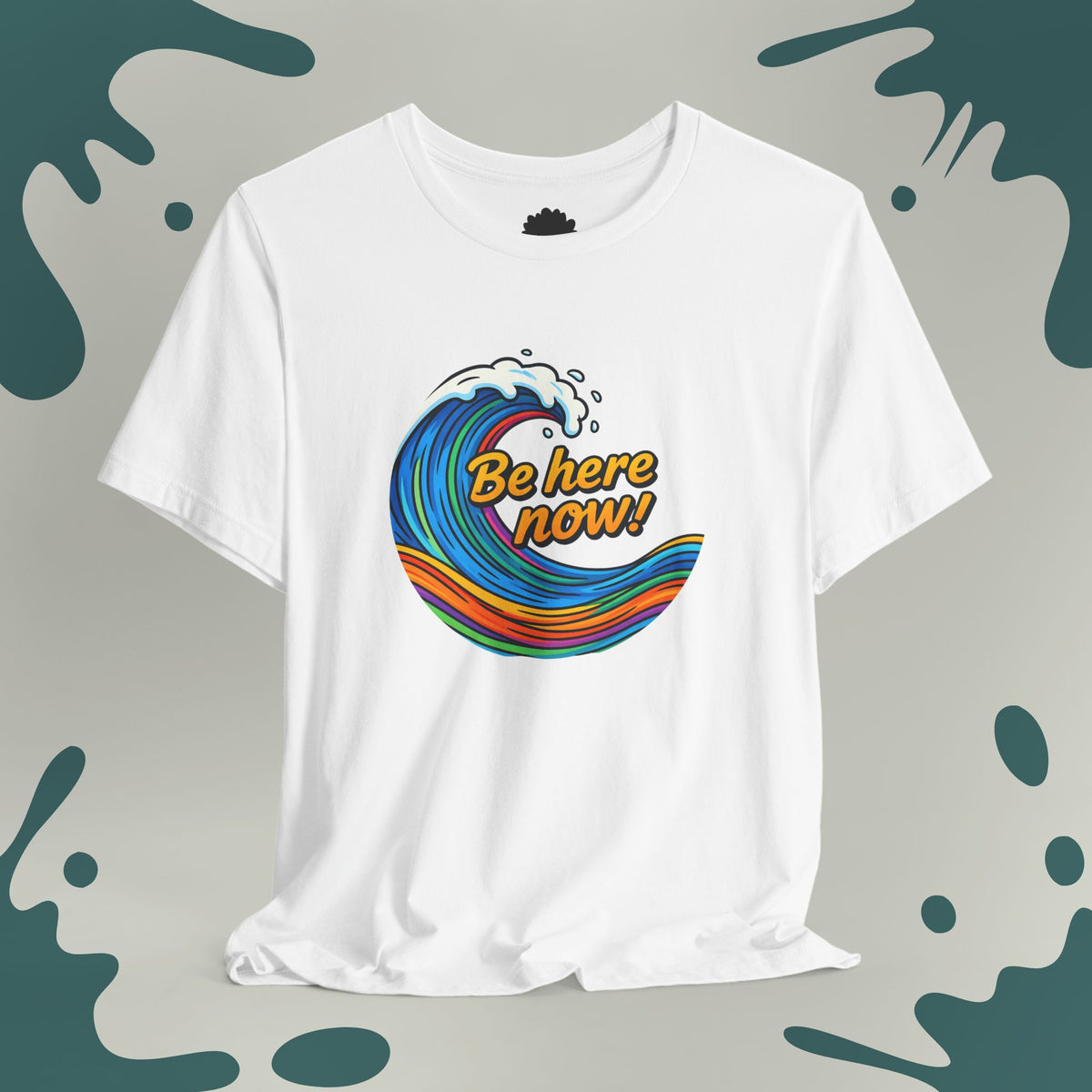 Be Here Now T-Shirt