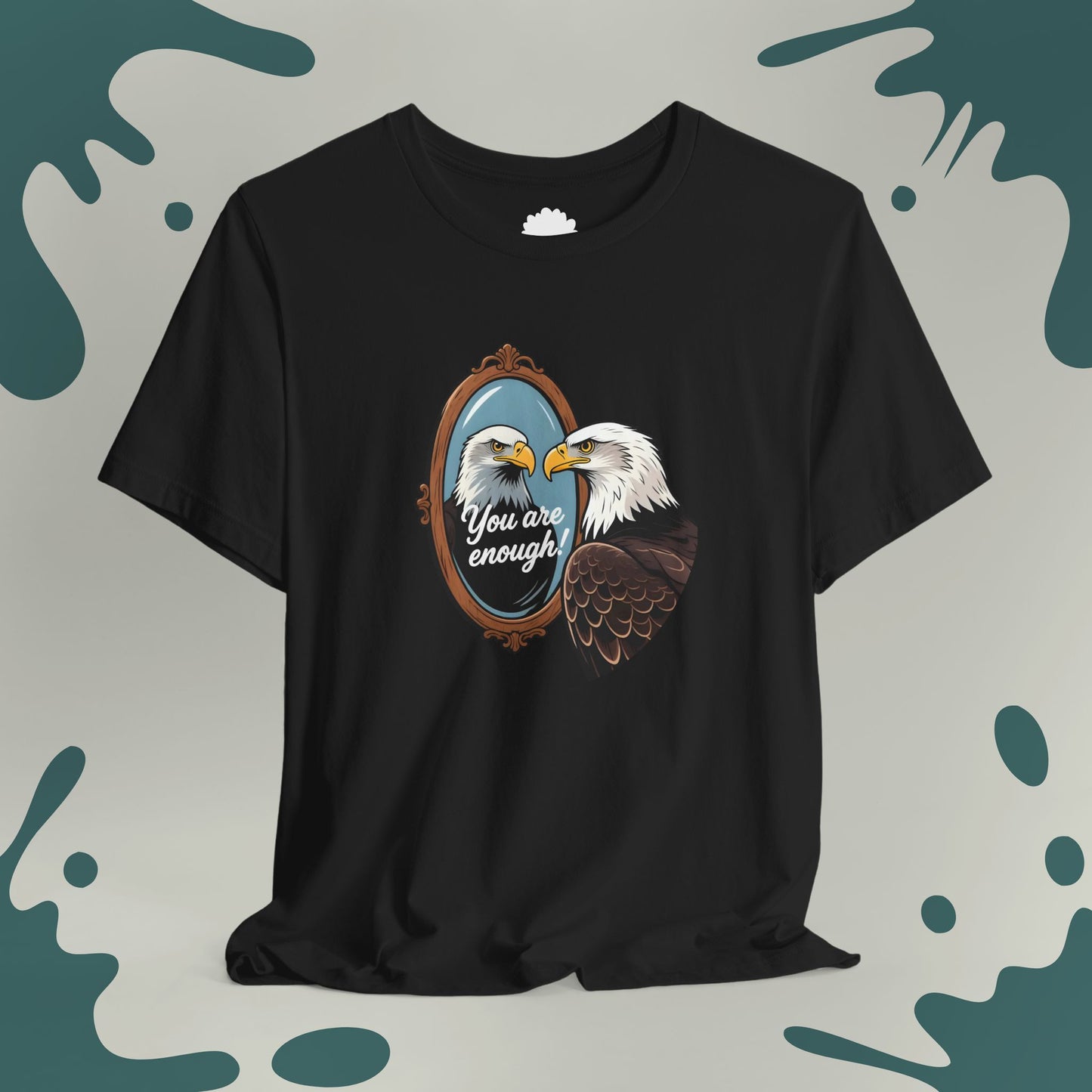 You Are Enough T-Shirt