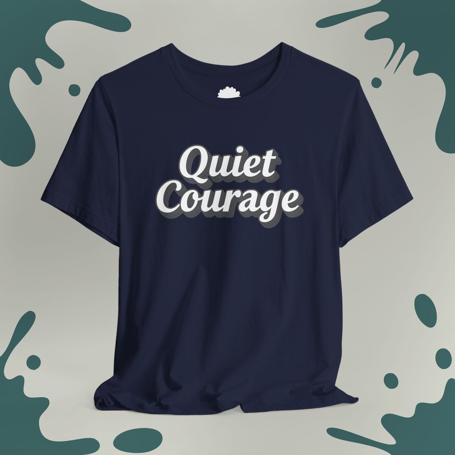 Quiet Courage T-Shirt