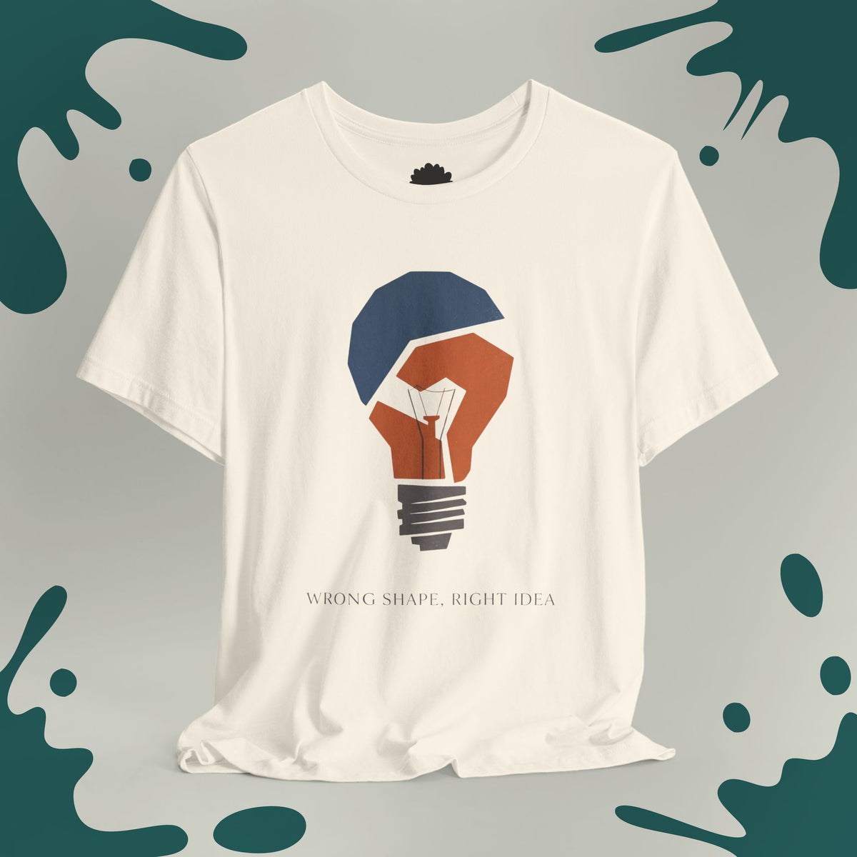 Wrong Shape, Right Idea T-Shirt