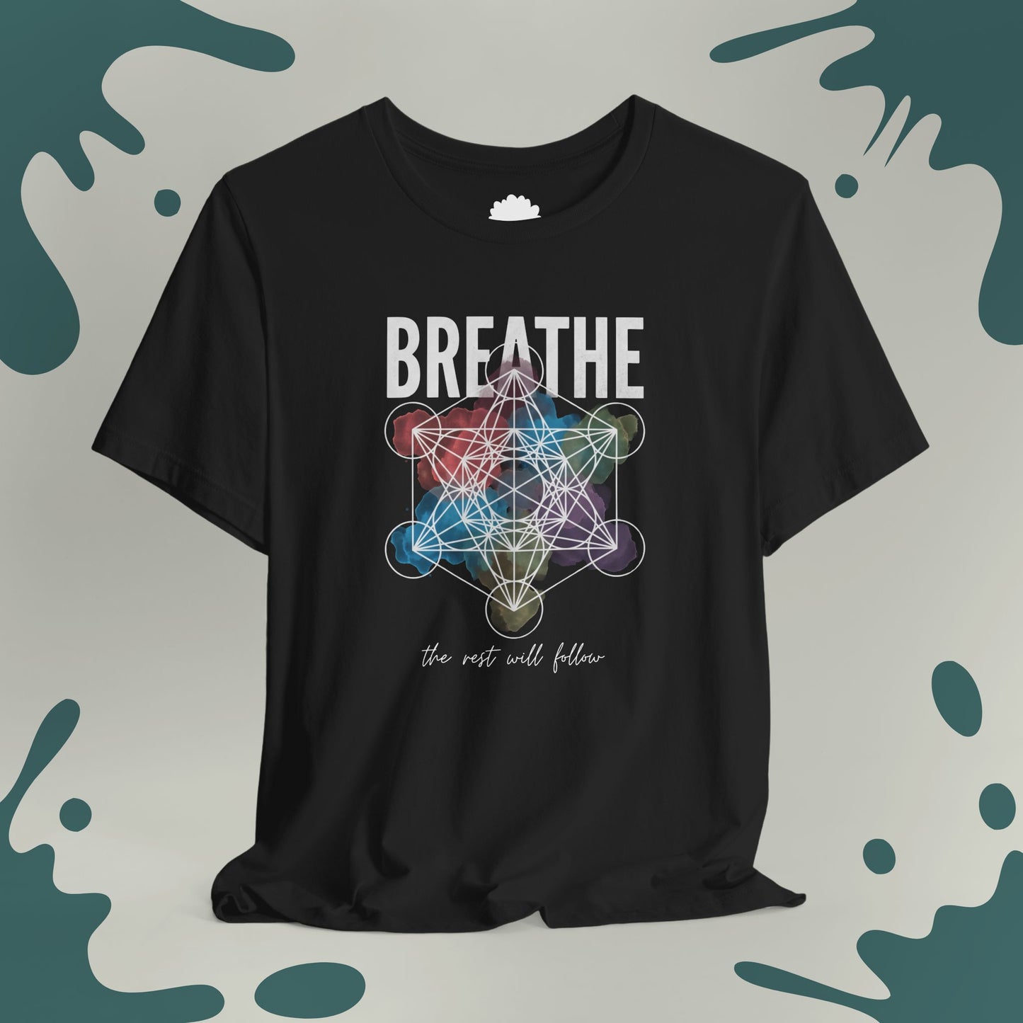 Breathe, The Rest Will Follow T-Shirt