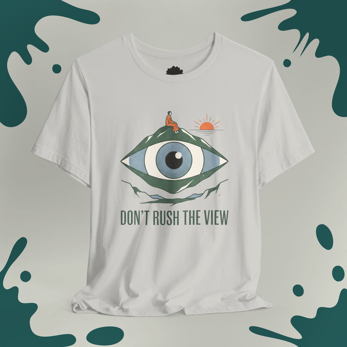 Don't Rush The View T-Shirt